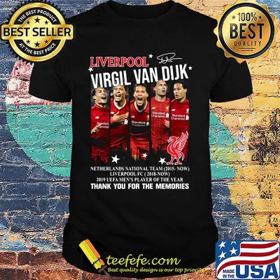 Liverpool virgil van dijk 4 netherlands national team 2015-now player of the year thank you for the memories signature shirt