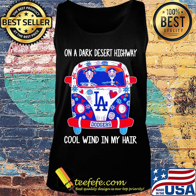 Los angeles dodgers hippie bus on a dark desert highway cool wind in my hair s Tank top Los angeles dodgers hippie bus on a dark desert highway cool wind in my hair s Tank top