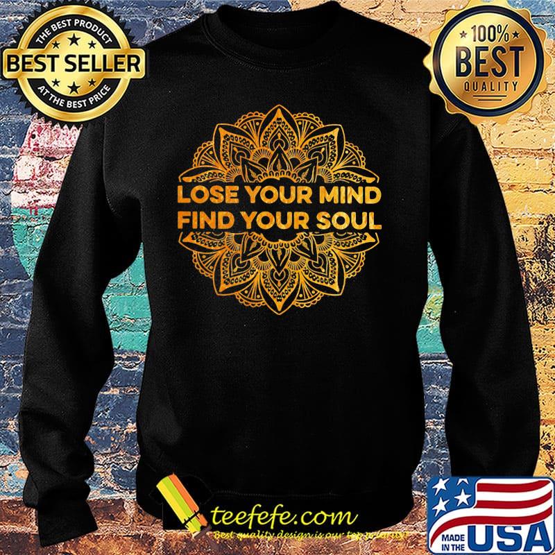 Lose your mind find your soul s Sweater Lose your mind find your soul s Sweater