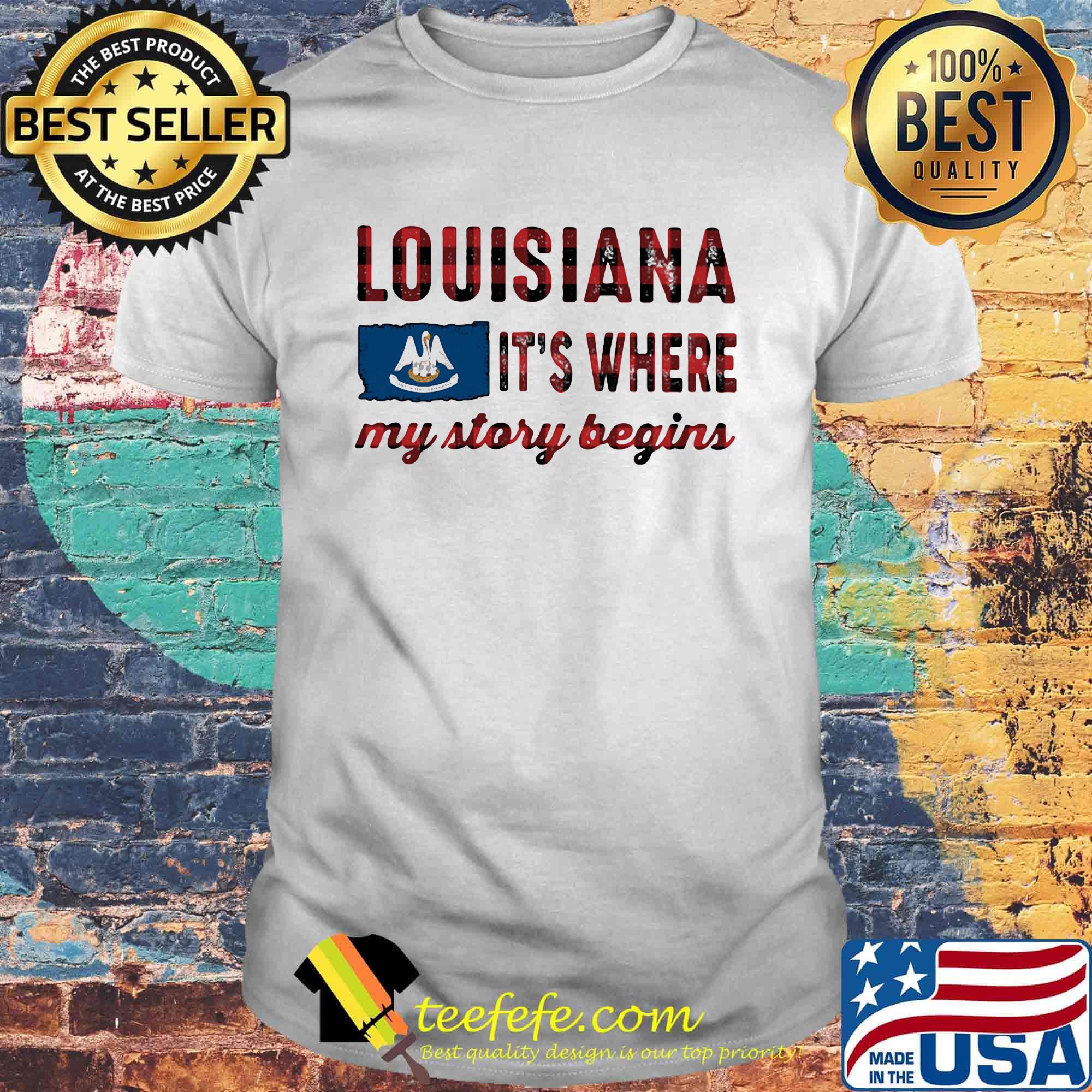 Louisiana it's where my story begins flag shirt Louisiana it's where my story begins flag shirt