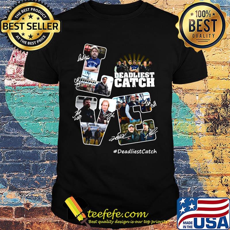 Love deadliest catch characters signatures shirt