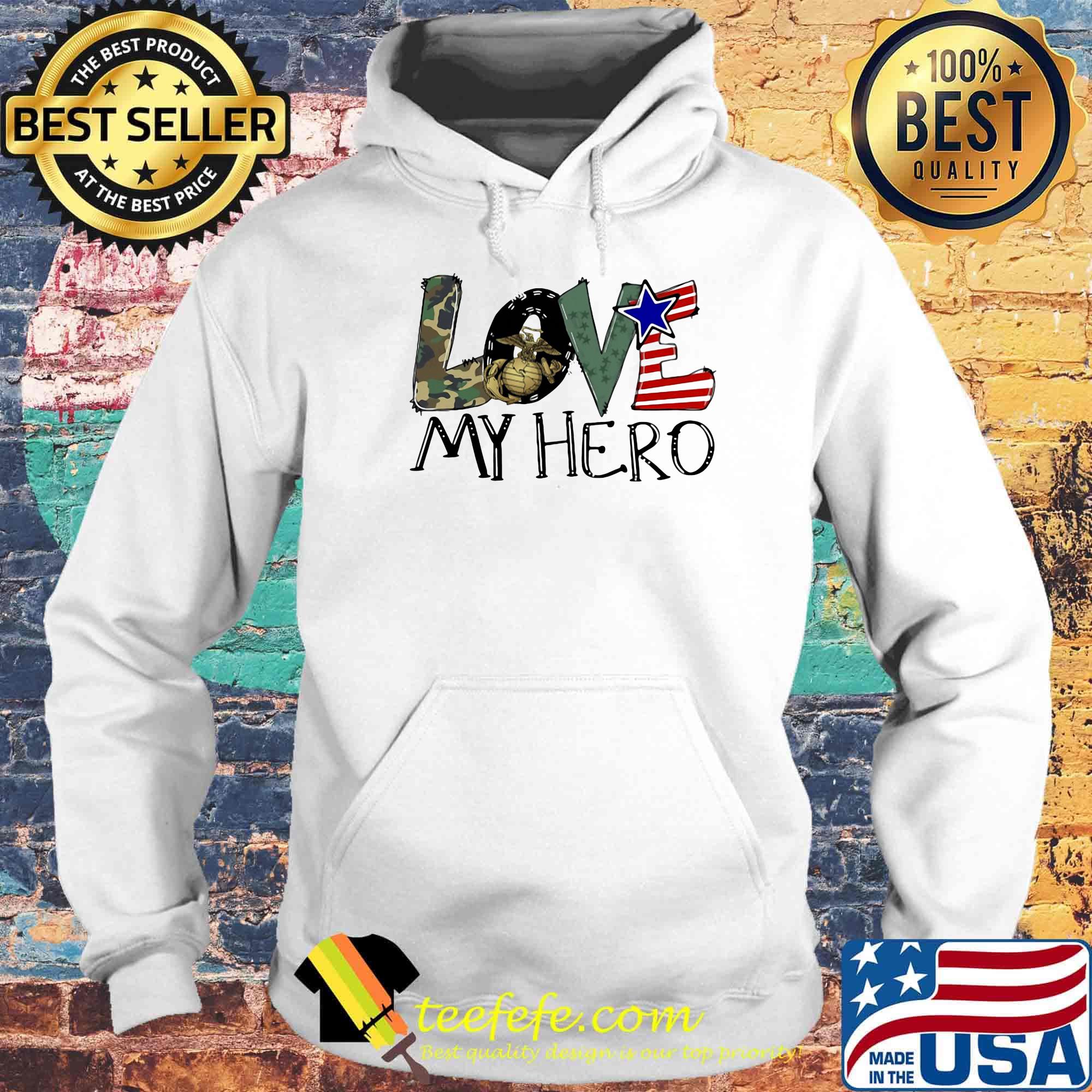 Love my hero United States Marine Corps s Hoodie Love my hero United States Marine Corps s Hoodie