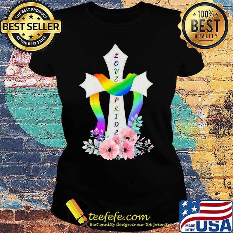 Love pride cross flowers color s Ladies tee Love pride cross flowers color s Ladies tee