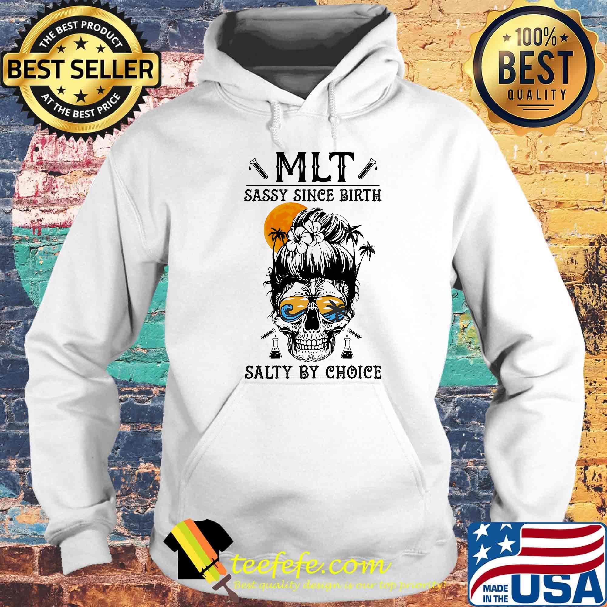 M L T sassy since birth salty by choice skull sunset s Hoodie M L T sassy since birth salty by choice skull sunset s Hoodie