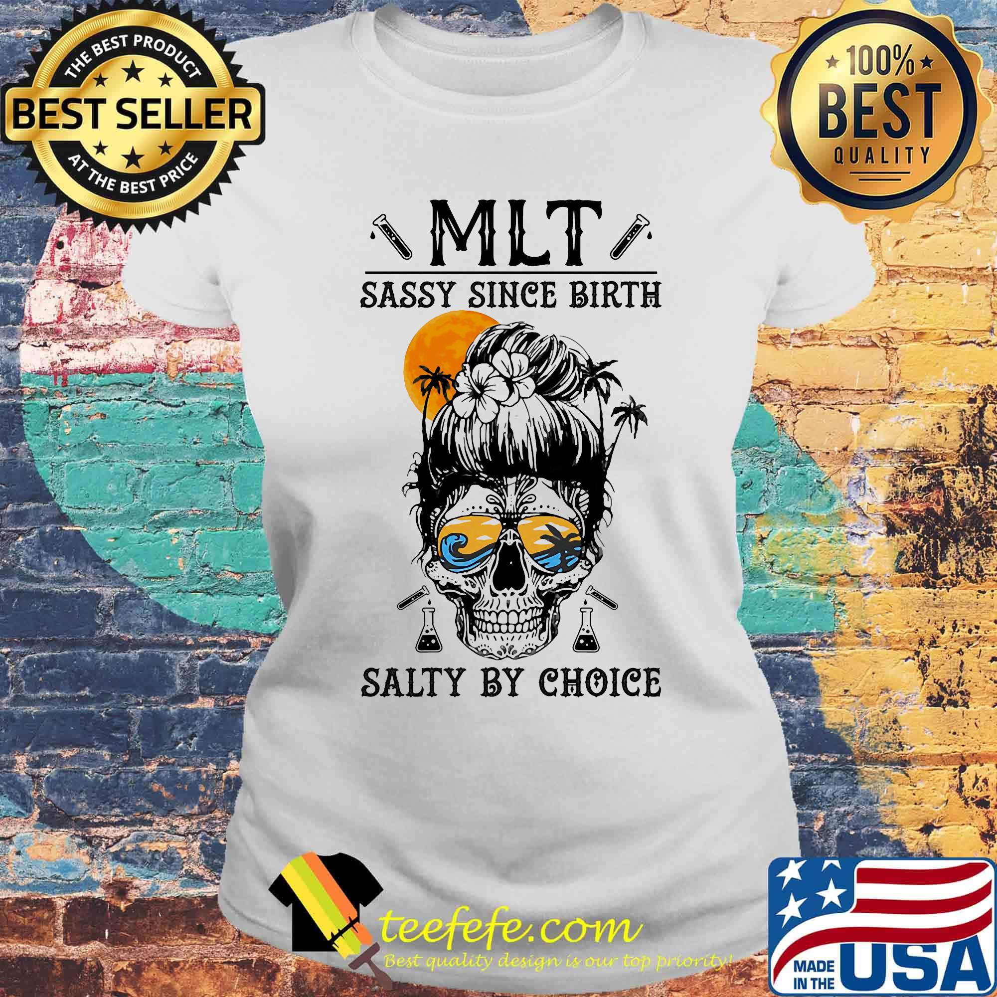M L T sassy since birth salty by choice skull sunset s Laides tee M L T sassy since birth salty by choice skull sunset s Laides tee