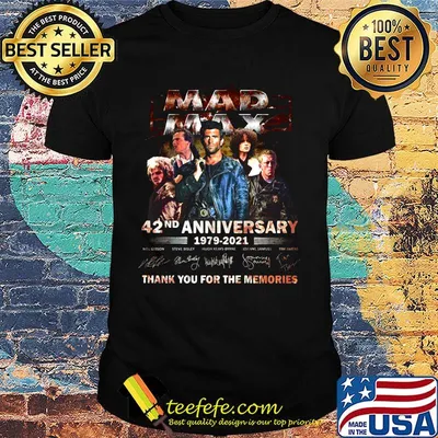 Mad max 42nd anniversary 1979 2020 thank you for the memories signatures shirt