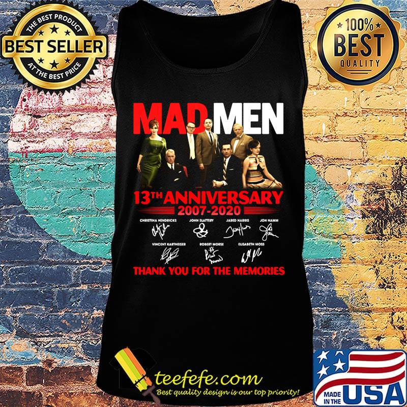 Mad men 13th anniversary 2007 2020 thank you for the memories signatures s Tank top Mad men 13th anniversary 2007 2020 thank you for the memories signatures s Tank top