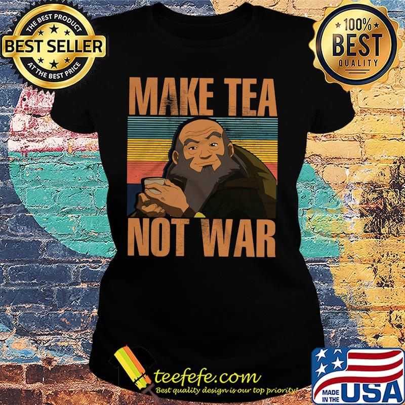 Make tea not war vintage retro man s Ladies tee Make tea not war vintage retro man s Ladies tee