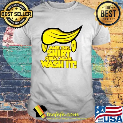 Make This Shirt Great Again Waht Its Hair Yellow Shirt