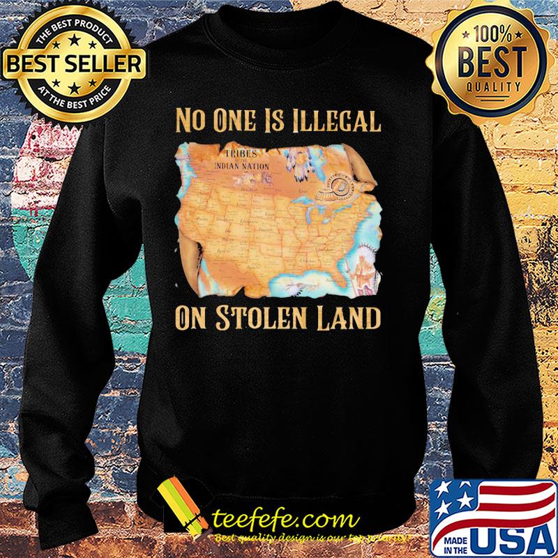 Maps No one is illegal on stolen land s Sweater Maps No one is illegal on stolen land s Sweater