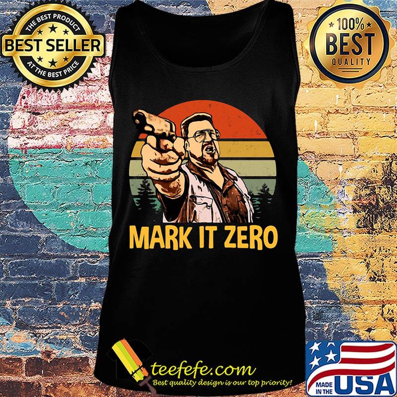 Mark It Zero The Big Lebowski Vintage Retro Shirt Tank top Mark It Zero The Big Lebowski Vintage Retro Shirt Tank top