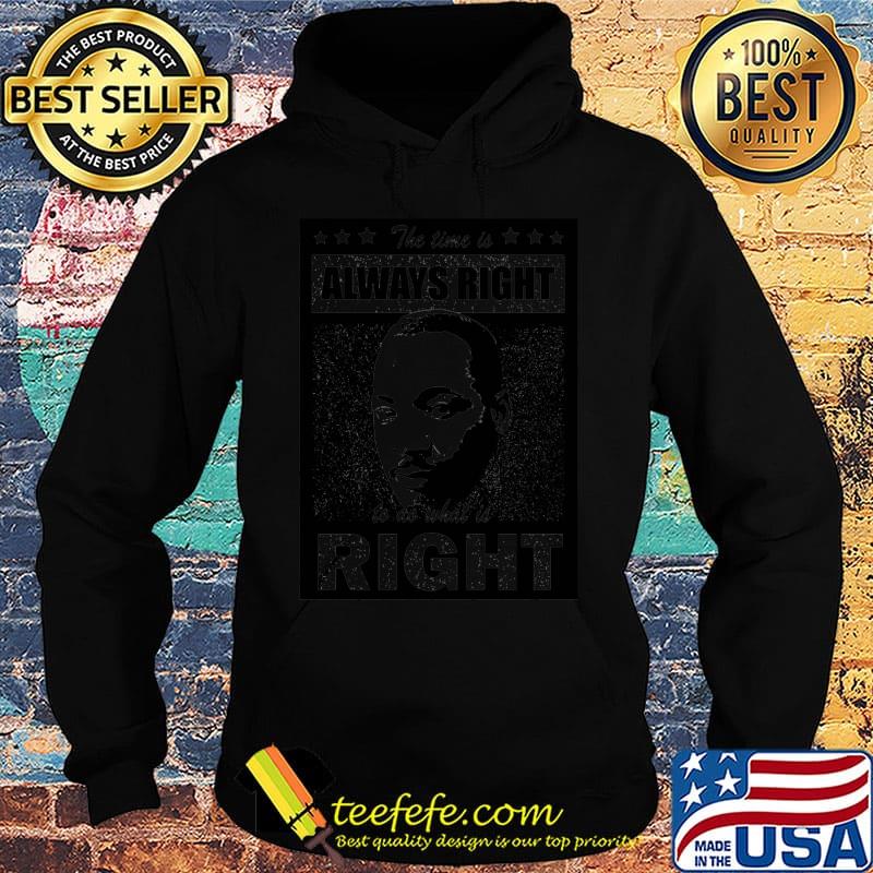 Martin luther king the time is always right to do what is right stars s Hoodie Martin luther king the time is always right to do what is right stars s Hoodie