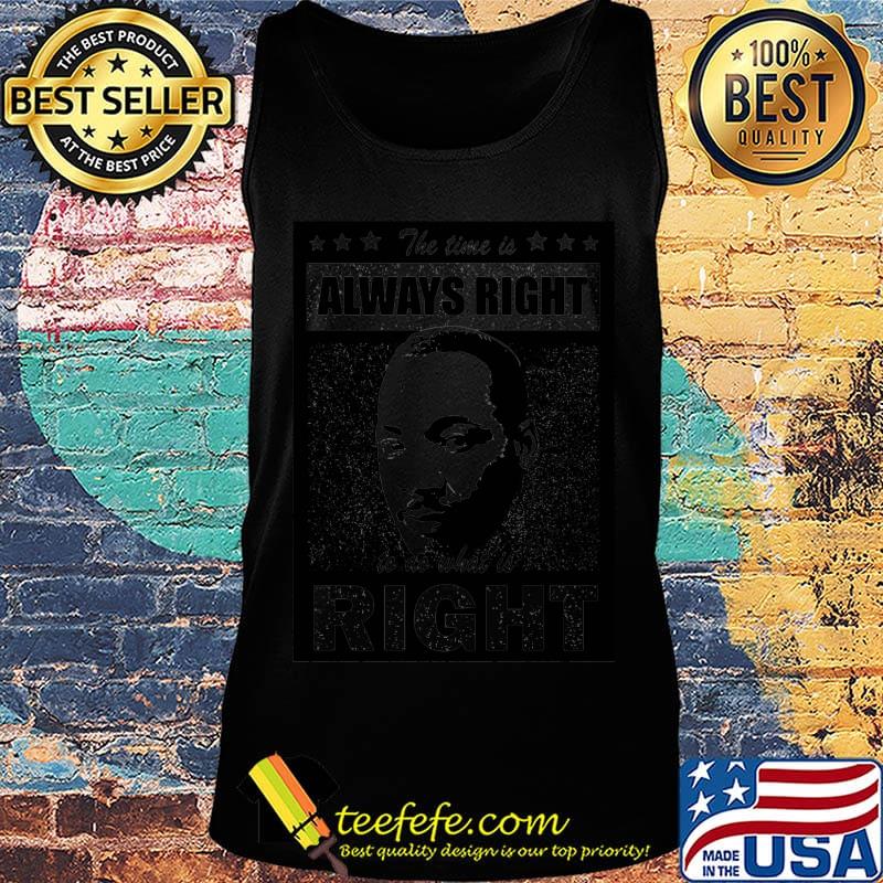 Martin luther king the time is always right to do what is right stars s Tank top Martin luther king the time is always right to do what is right stars s Tank top
