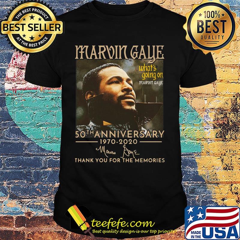 Marvin gaye what's going on 50th anniversary 1970 2020 thank you for the memories signature shirt