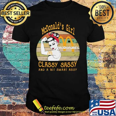 McDonald's Girl classy sassy and a bit smart assy Vintage retro shirt