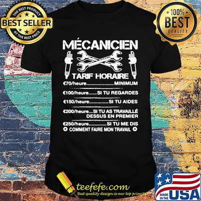 Mecanicien tarif horaire comment faire mon travail shirt