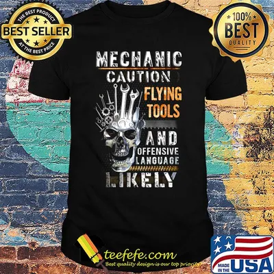 Mechanic Caution Flying Tools And Offensive Language Likely Skull Shirt