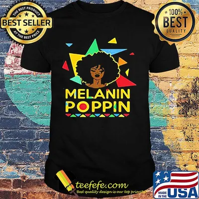 Melanin Poppin Girl Color Shirt