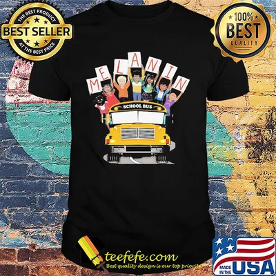Melanin school bus black lives matter shirt