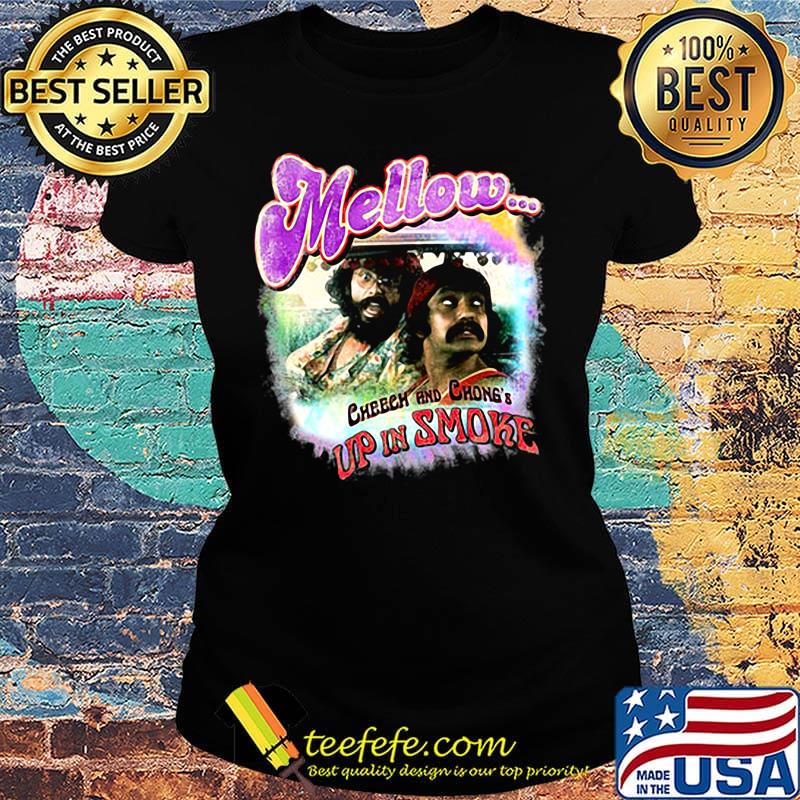 Mellow cheech and chong up in smoke film s Ladies tee Mellow cheech and chong up in smoke film s Ladies tee
