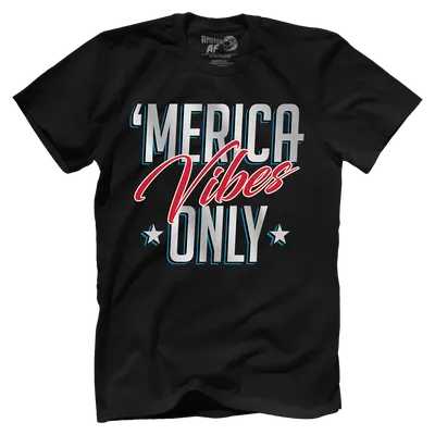 Merica Vibes Only