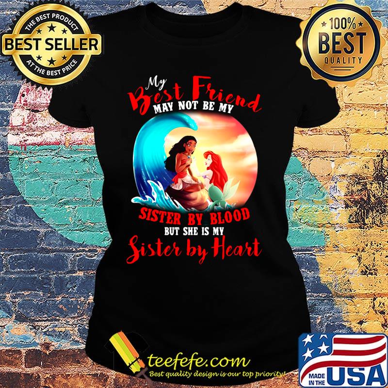 Merida mermaid my best friend may not be my sister by blood but she is my sister by heart s Ladies tee Merida mermaid my best friend may not be my sister by blood but she is my sister by heart s Ladies tee
