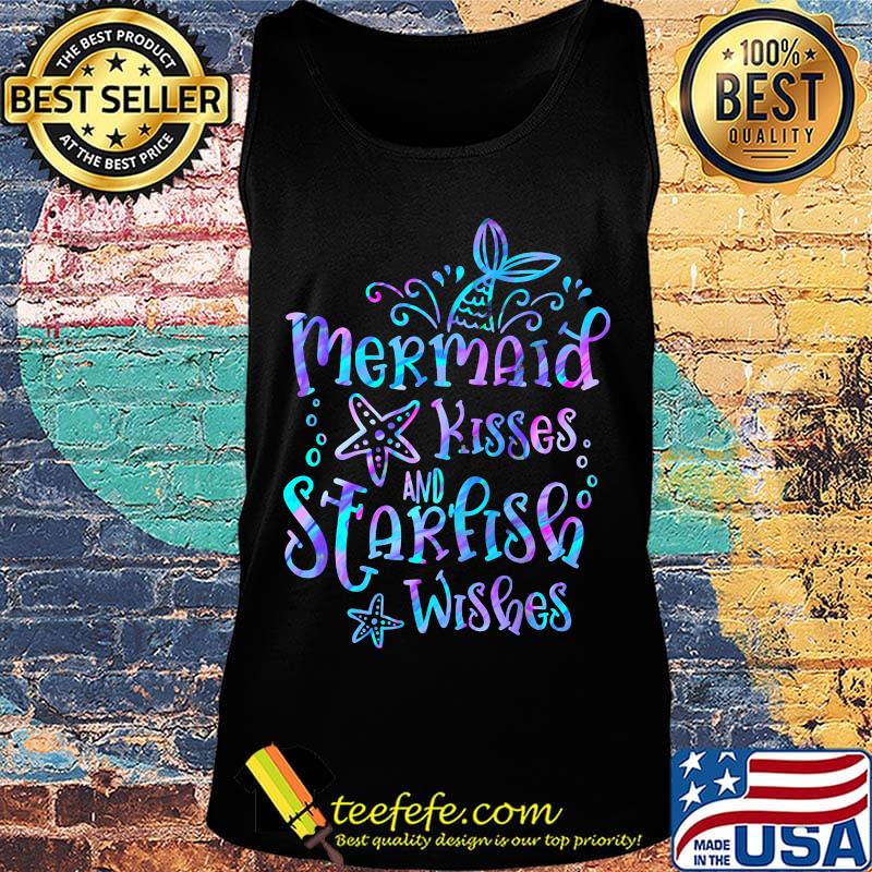 Mermaid Kisses And Starfish Wishes Sea Star Shirt Tank top Mermaid Kisses And Starfish Wishes Sea Star Shirt Tank top