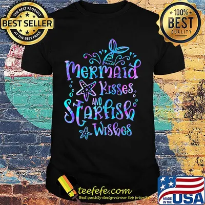 Mermaid Kisses And Starfish Wishes Sea Star Shirt