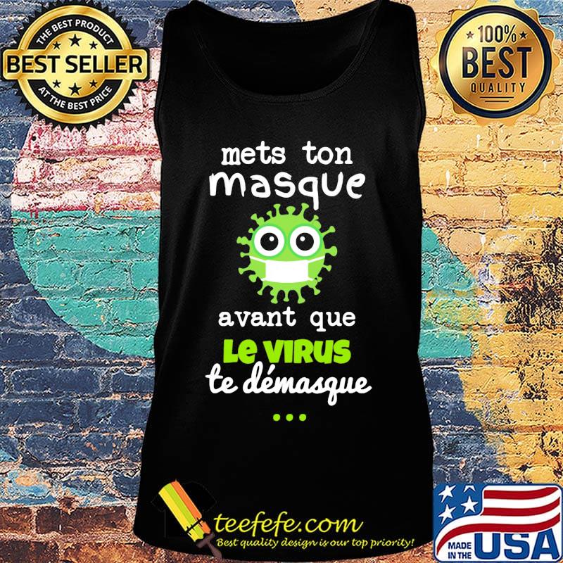 Mets ton masque avant que le virus te demasque s Tank top Mets ton masque avant que le virus te demasque s Tank top