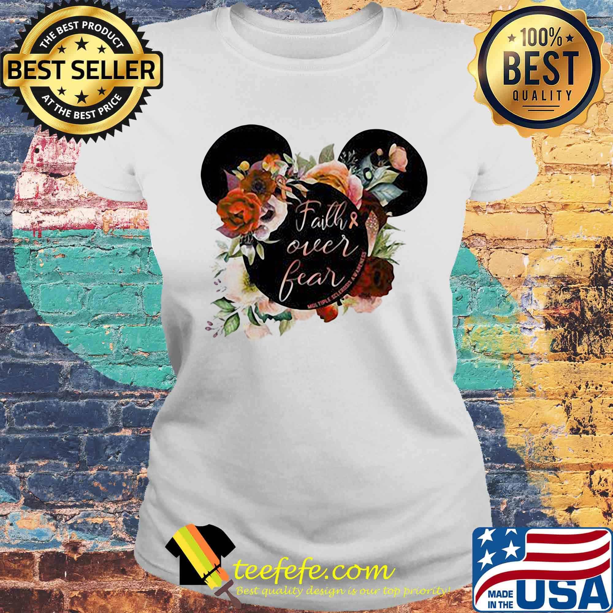 Mickey mouse faith over fear cancer awareness s Laides tee Mickey mouse faith over fear cancer awareness s Laides tee