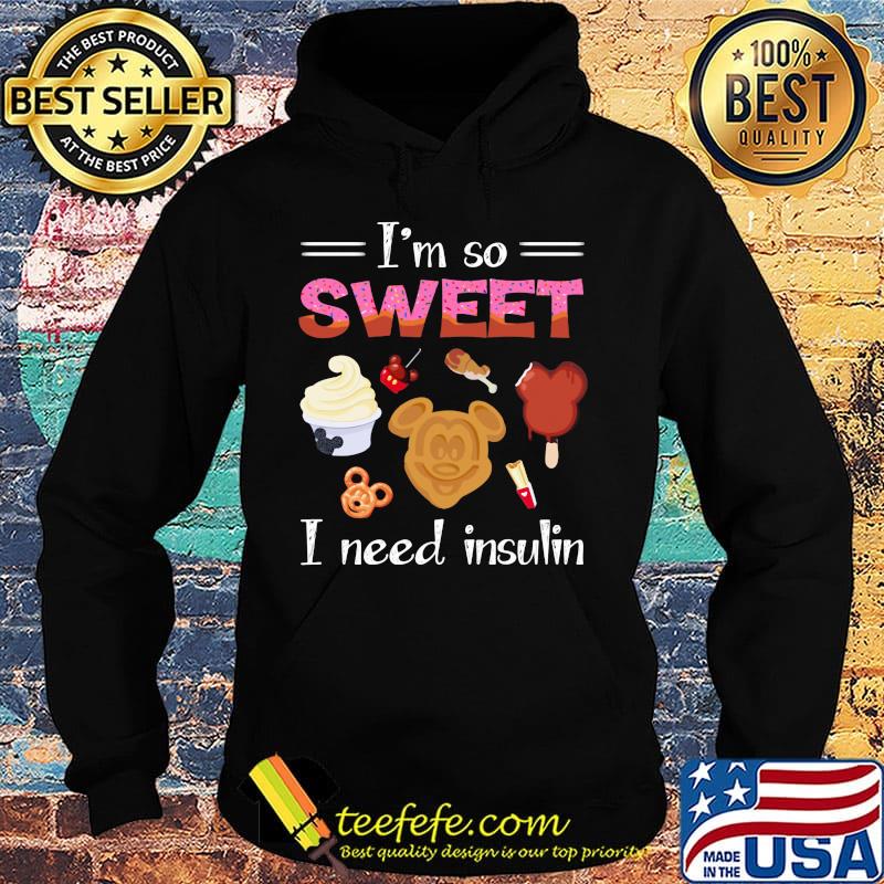 Mickey mouse i'm so sweet i need insulin s Hoodie Mickey mouse i'm so sweet i need insulin s Hoodie