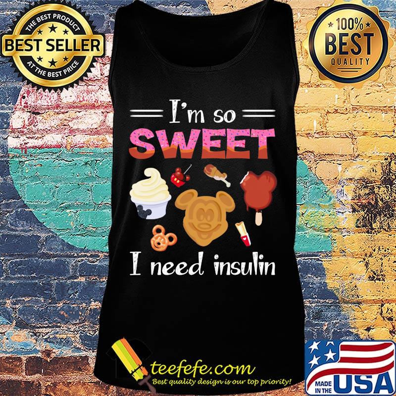 Mickey mouse i'm so sweet i need insulin s Tank top Mickey mouse i'm so sweet i need insulin s Tank top