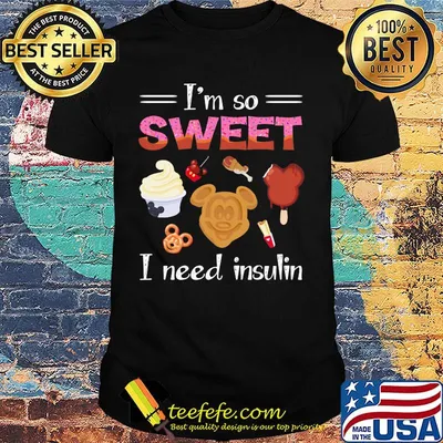 Mickey mouse i'm so sweet i need insulin shirt