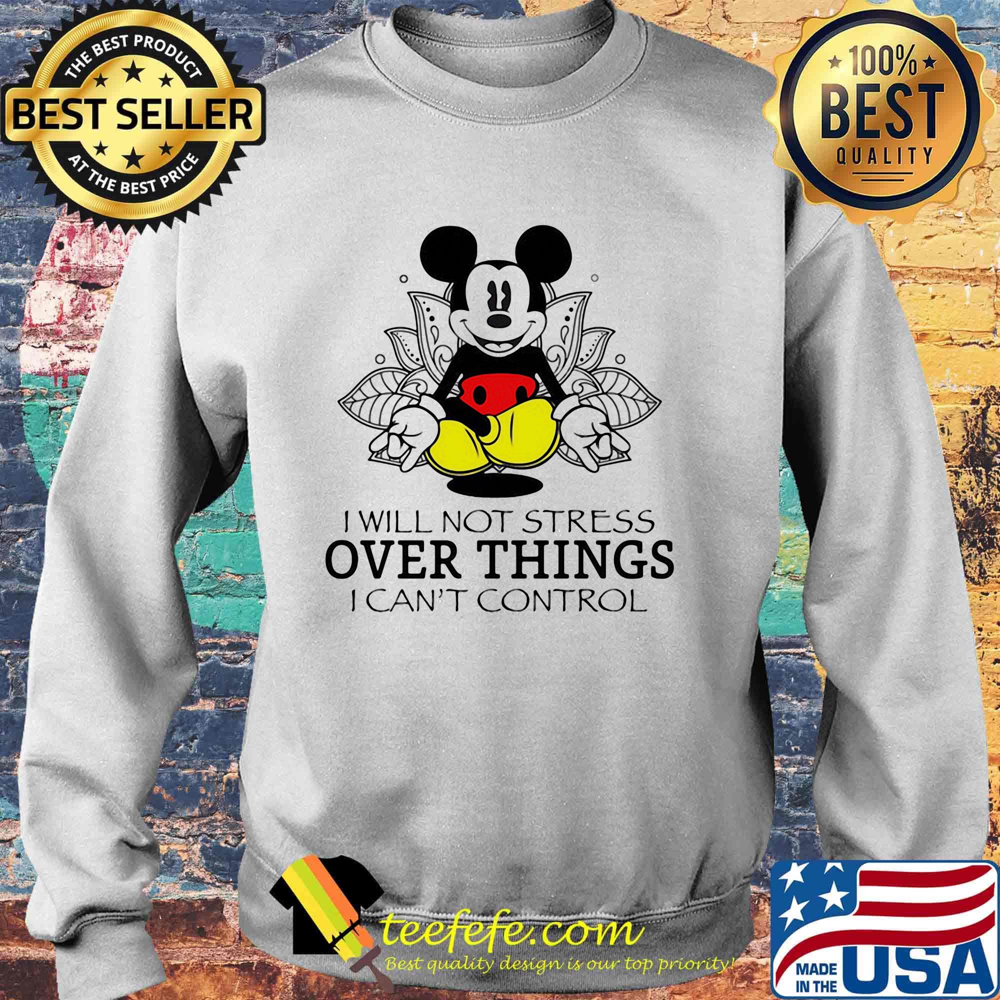 Mickey mouse I will not stress over things I can't control Yoga s Sweater Mickey mouse I will not stress over things I can't control Yoga s Sweater