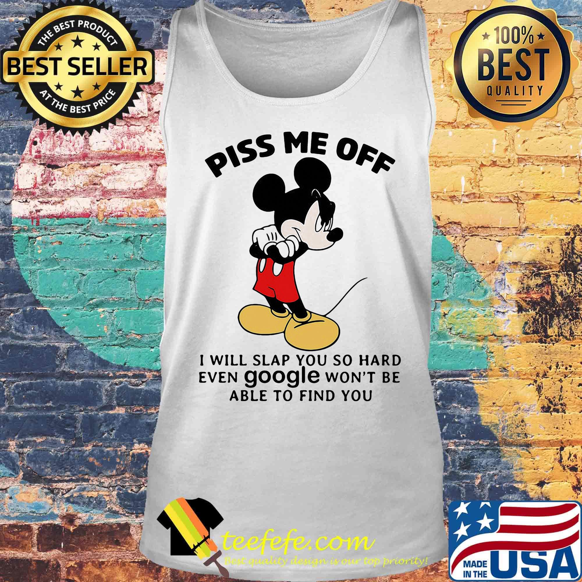 Mickey mouse piss me off i will slap you so hard even google won't be able to find you black s Tank top Mickey mouse piss me off i will slap you so hard even google won't be able to find you black s Tank top