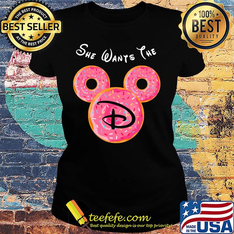 Mickey mouse she wants the disney donuts s Ladies tee Mickey mouse she wants the disney donuts s Ladies tee
