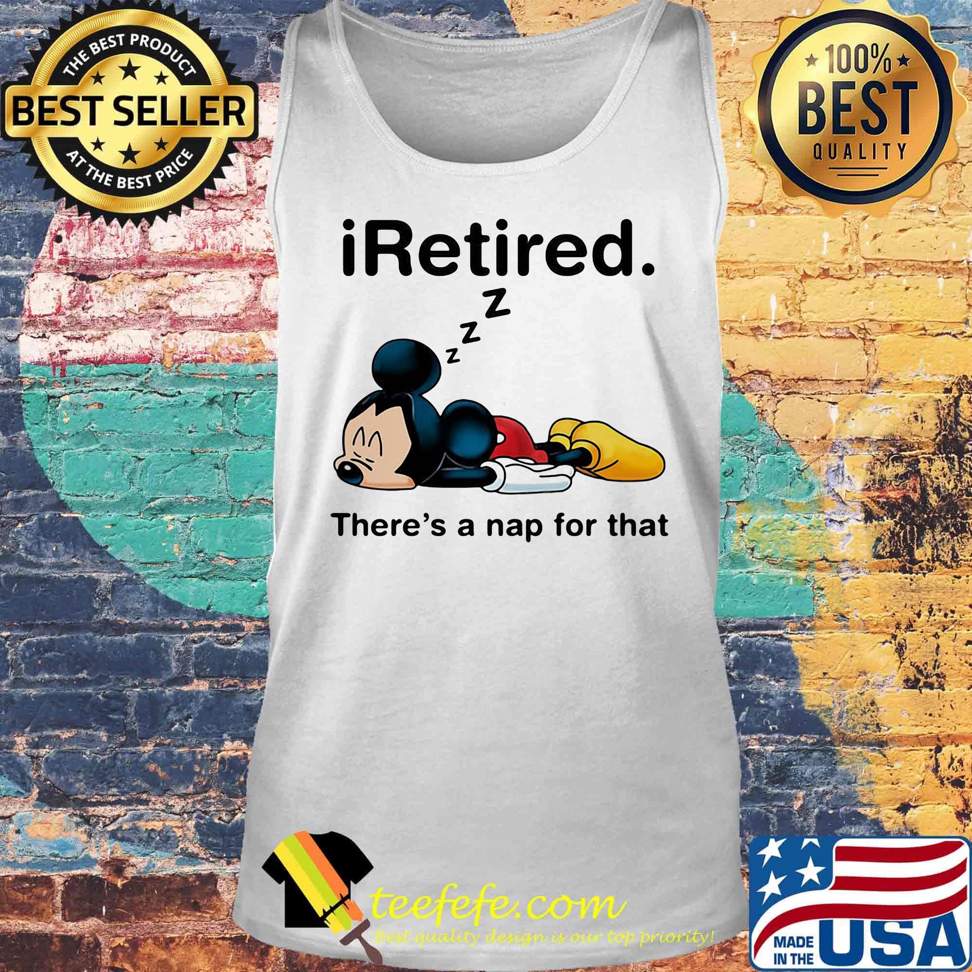 Mickey mouse sleeping i retired there's a nap for that s Tank top Mickey mouse sleeping i retired there's a nap for that s Tank top