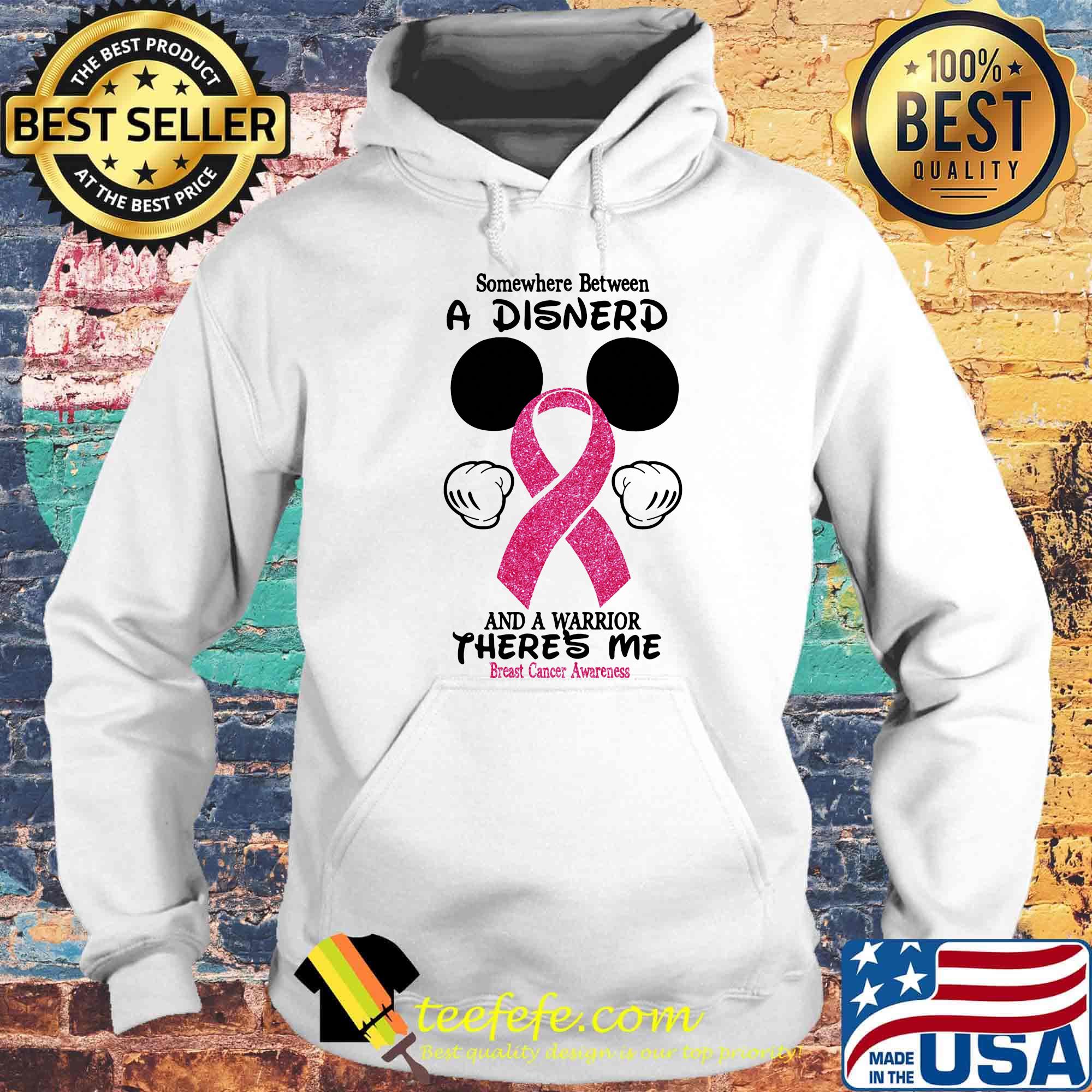 Mickey mouse somewhere between a disnerd and a warrior there's me breast cancer awareness s Hoodie Mickey mouse somewhere between a disnerd and a warrior there's me breast cancer awareness s Hoodie