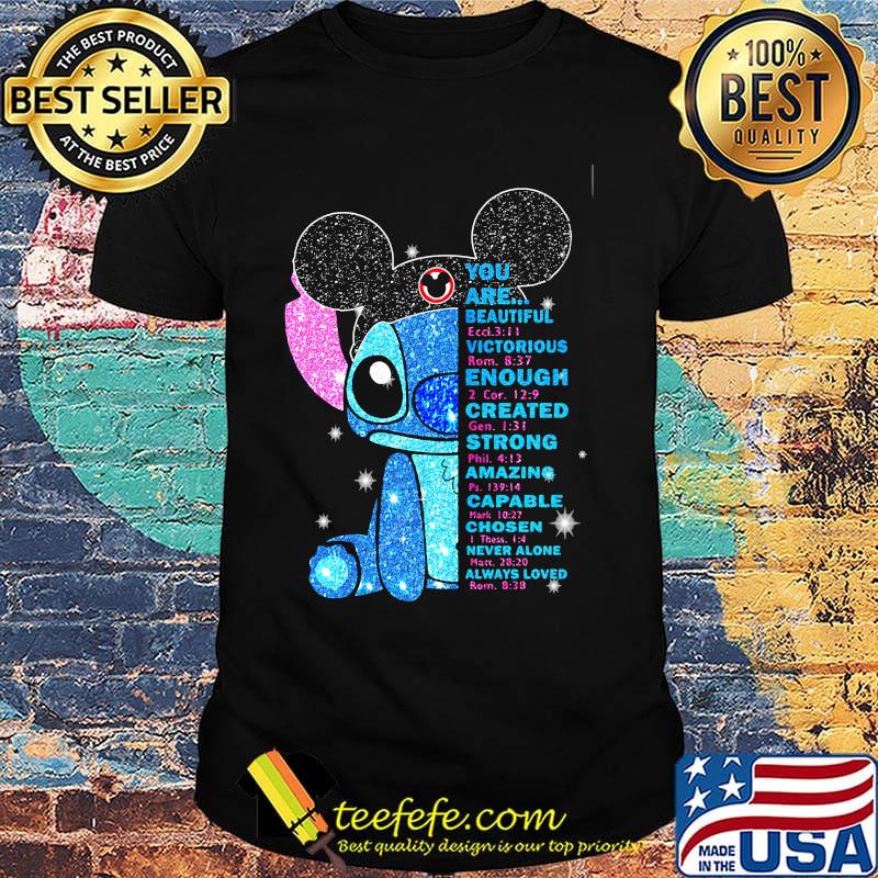 Mickey mouse stitch you are beautiful victorious enough created strong amazing capable chosen never alone shirt Mickey mouse stitch you are beautiful victorious enough created strong amazing capable chosen never alone shirt