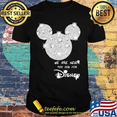 Mickey mouse we are never too old for disney diamond shirt