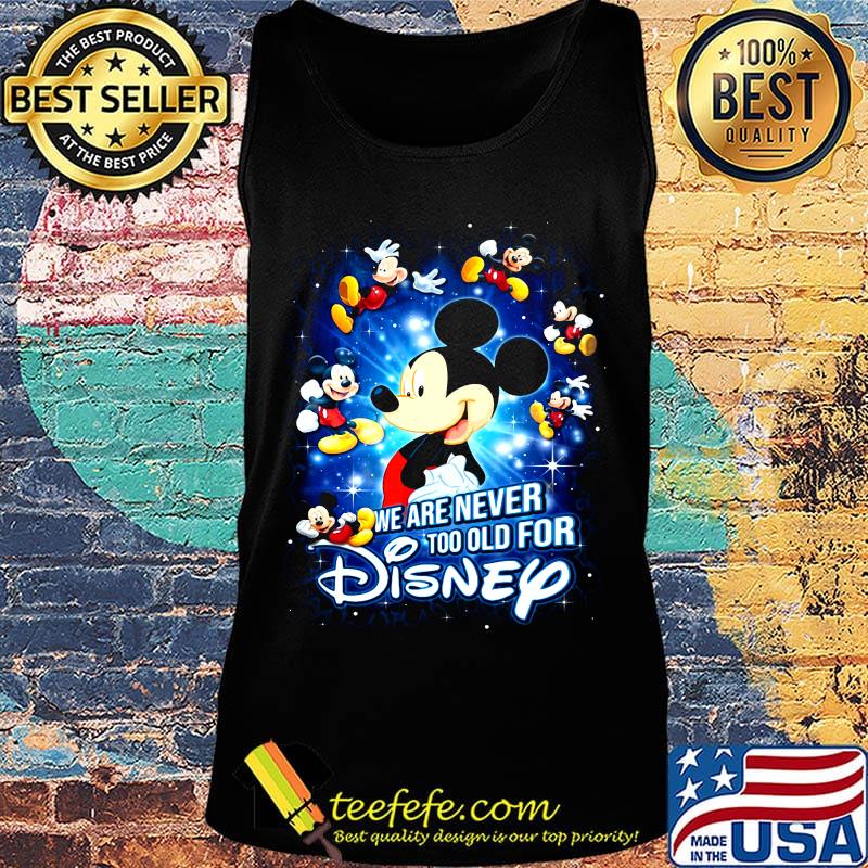 Mickey mouse we are never too old for disney light s Tank top Mickey mouse we are never too old for disney light s Tank top