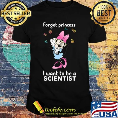 Minnie mouse forget princess i want to be a scientist shirt