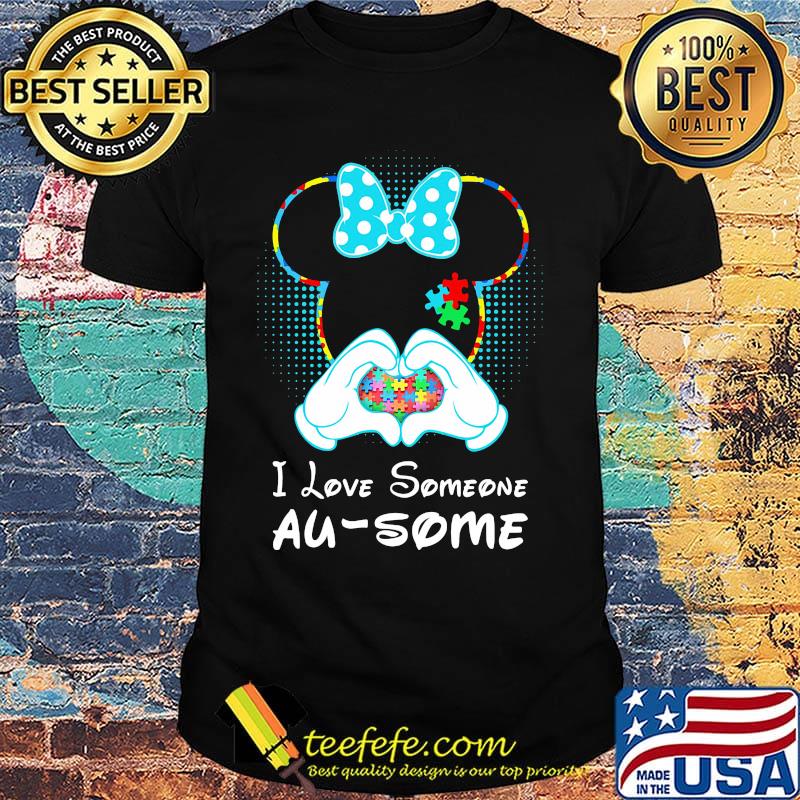 Minnie mouse i love someone au-some autism heart shirt