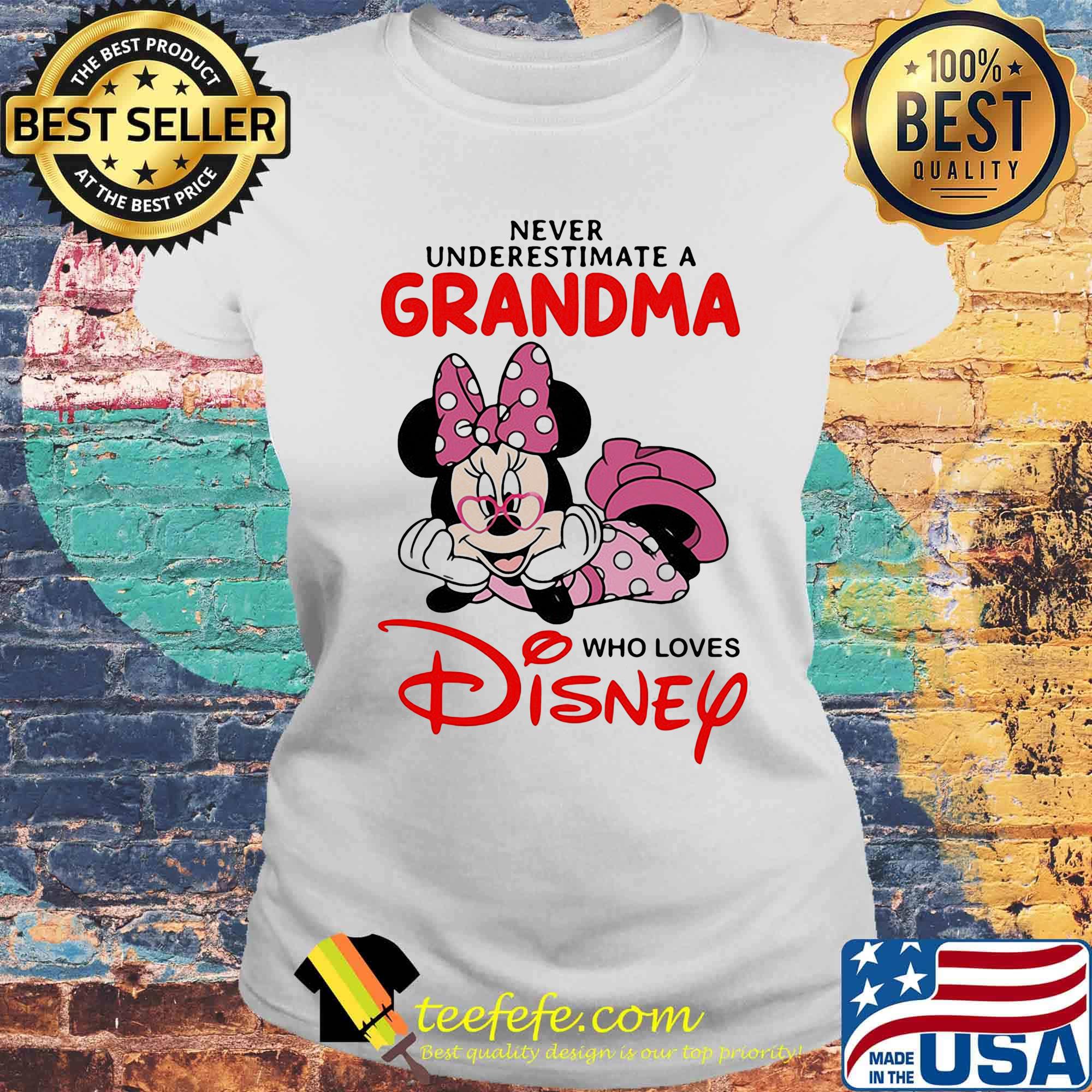 Minnie mouse never underestimate a grandma who loves disney s Laides tee Minnie mouse never underestimate a grandma who loves disney s Laides tee
