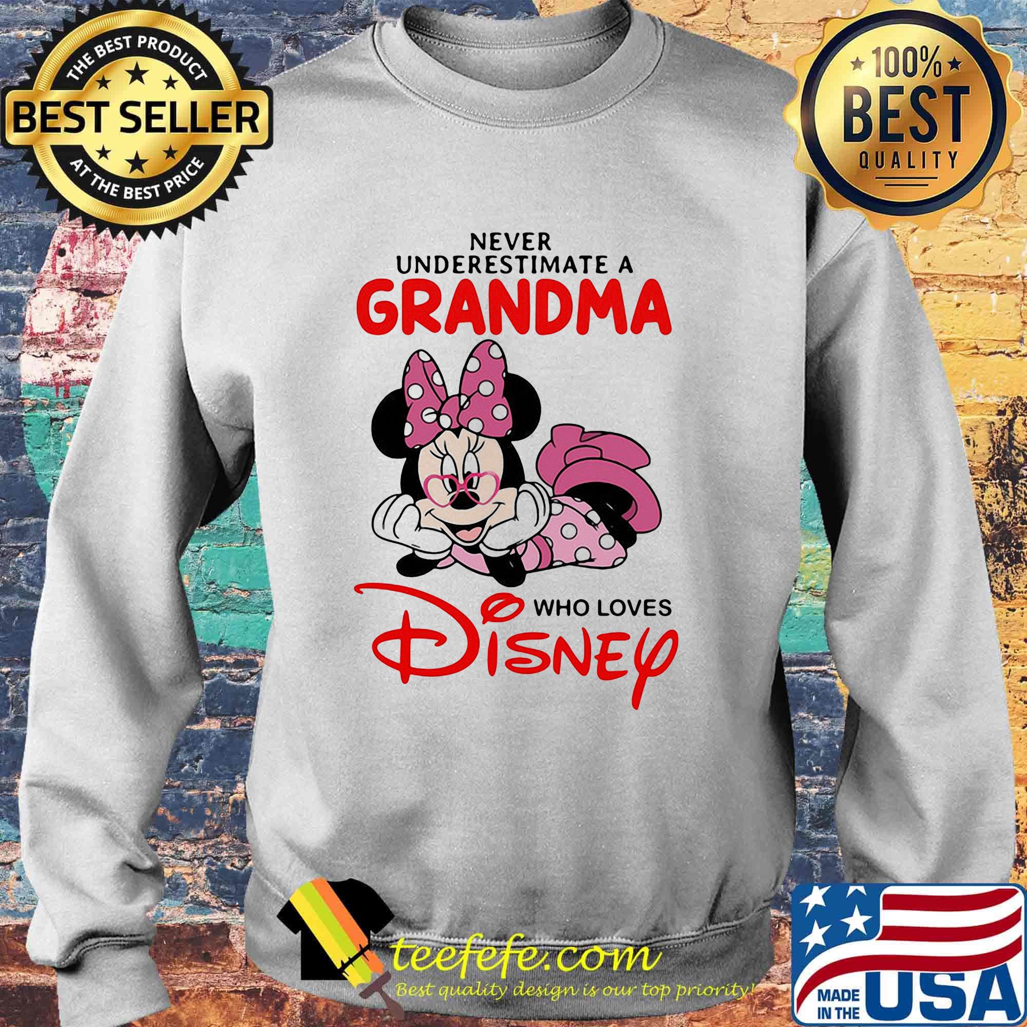 Minnie mouse never underestimate a grandma who loves disney s Sweater Minnie mouse never underestimate a grandma who loves disney s Sweater