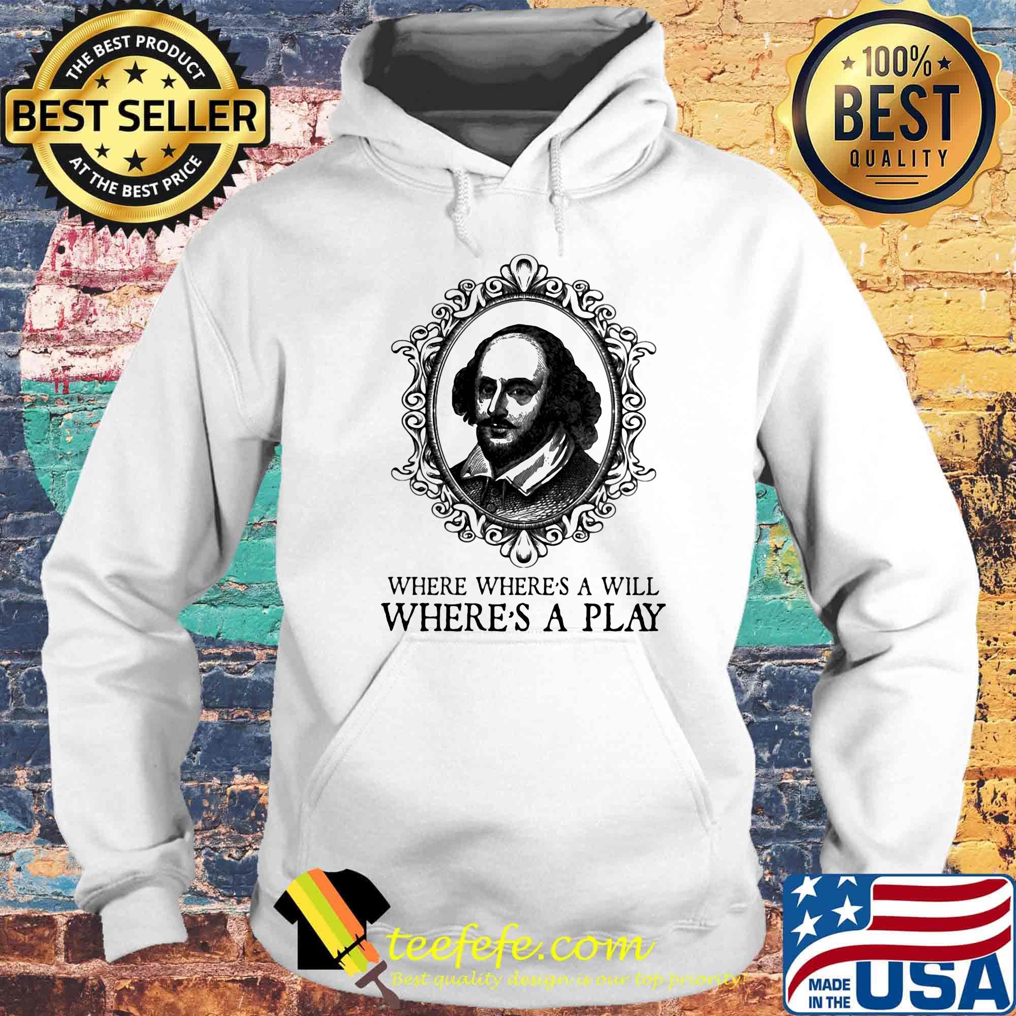 Mirror William Shakespeare where where a will where's a play s Hoodie Mirror William Shakespeare where where a will where's a play s Hoodie