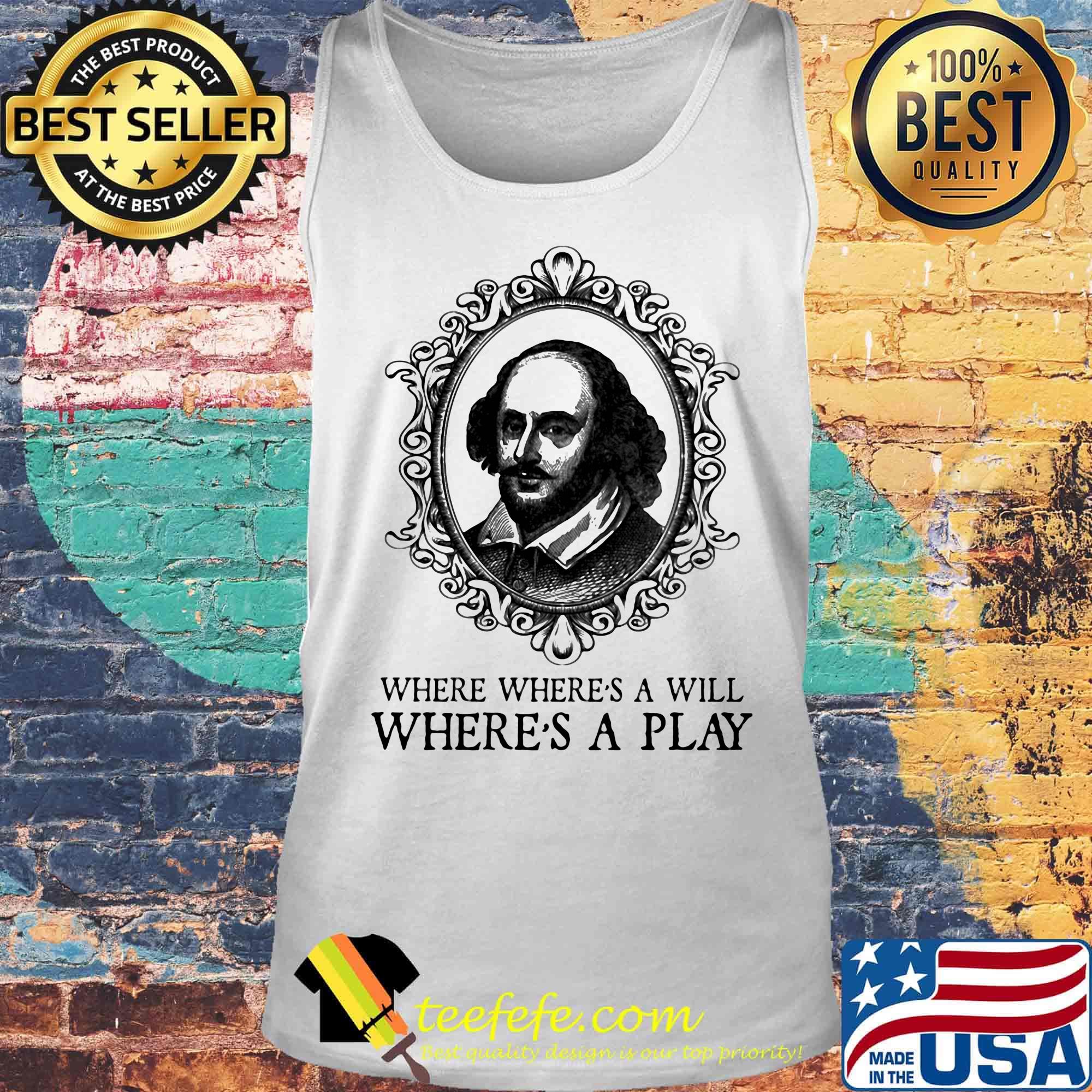 Mirror William Shakespeare where where a will where's a play s Tank top Mirror William Shakespeare where where a will where's a play s Tank top