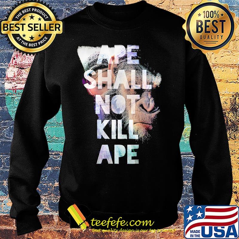 Monkey ape shall not kill ape s Sweater Monkey ape shall not kill ape s Sweater