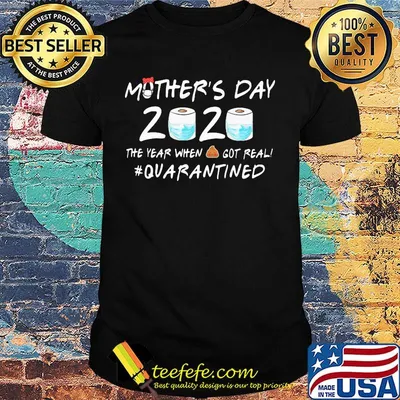 Mother's Day 2020 The Year When Got Real Quarantined Paper Toliet Shirt