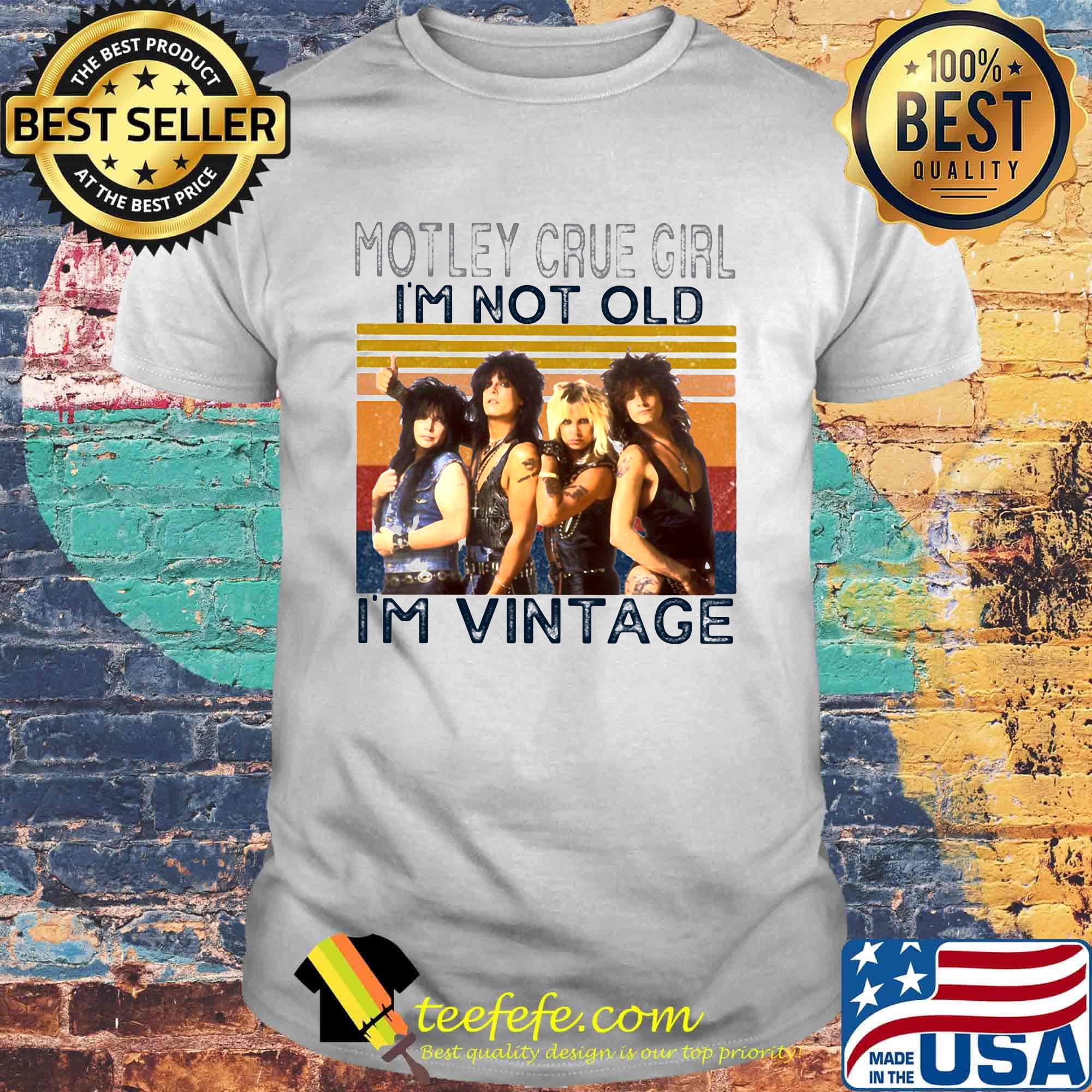 Motley crue girl i'm not old i'm vintage retro shirt